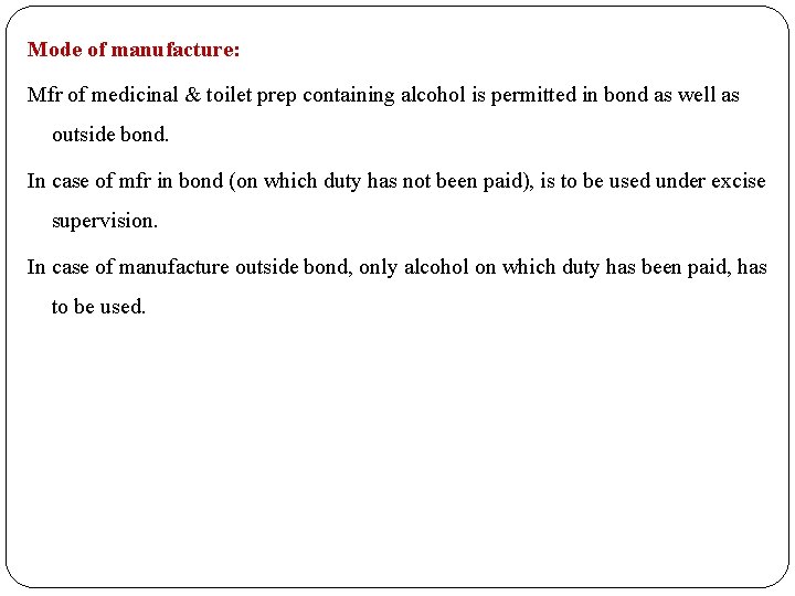 Mode of manufacture: Mfr of medicinal & toilet prep containing alcohol is permitted in