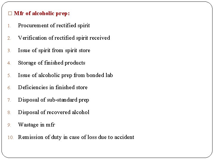 � Mfr of alcoholic prep: 1. Procurement of rectified spirit 2. Verification of rectified