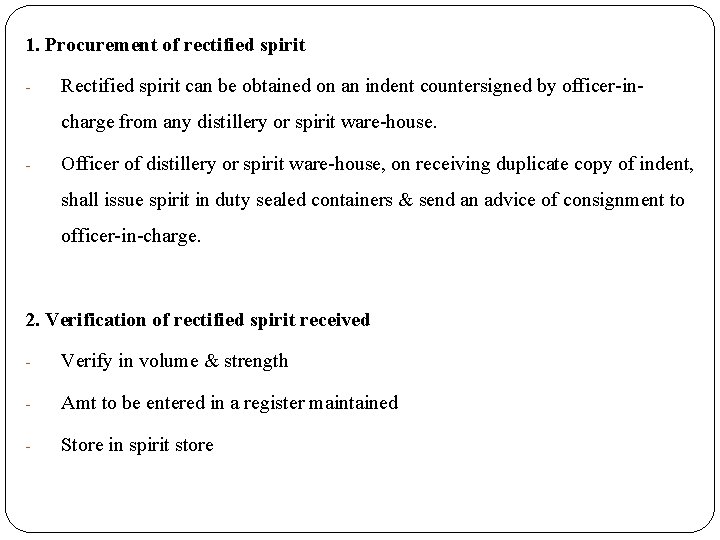 1. Procurement of rectified spirit - Rectified spirit can be obtained on an indent