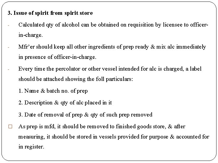 3. Issue of spirit from spirit store - Calculated qty of alcohol can be