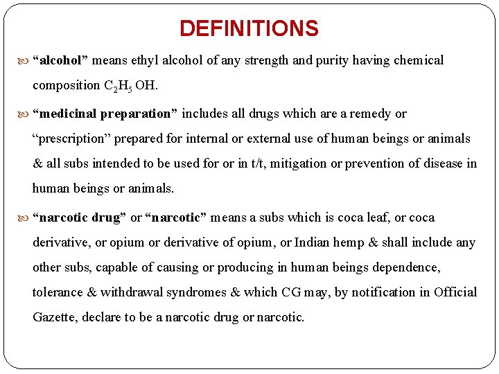 DEFINITIONS “alcohol” means ethyl alcohol of any strength and purity having chemical composition C