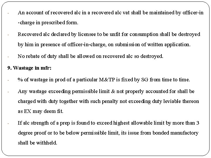 - An account of recovered alc in a recovered alc vat shall be maintained