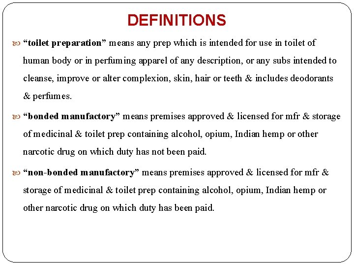DEFINITIONS “toilet preparation” means any prep which is intended for use in toilet of