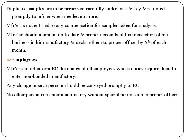 Duplicate samples are to be preserved carefully under lock & key & returned promptly