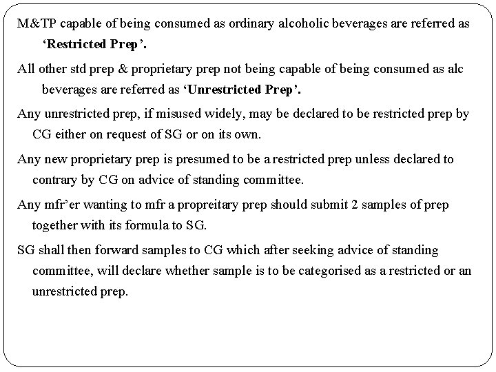 M&TP capable of being consumed as ordinary alcoholic beverages are referred as ‘Restricted Prep’.