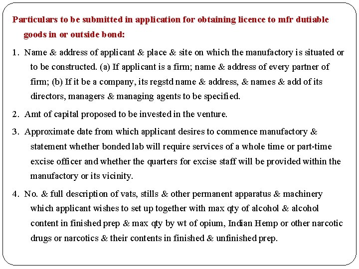 Particulars to be submitted in application for obtaining licence to mfr dutiable goods in