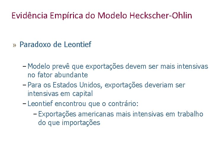 Evidência Empírica do Modelo Heckscher-Ohlin » Paradoxo de Leontief – Modelo prevê que exportações
