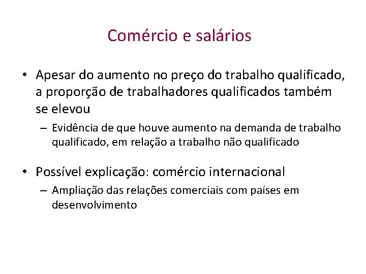 Comércio e salários • Apesar do aumento no preço do trabalho qualificado, a proporção