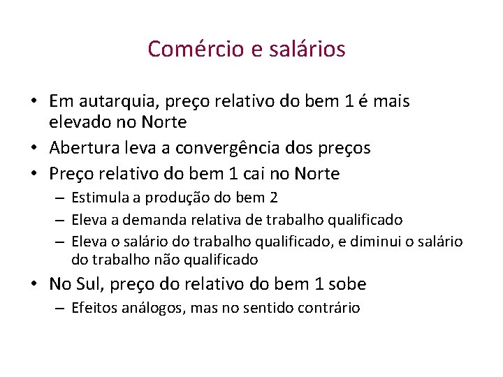 Comércio e salários • Em autarquia, preço relativo do bem 1 é mais elevado