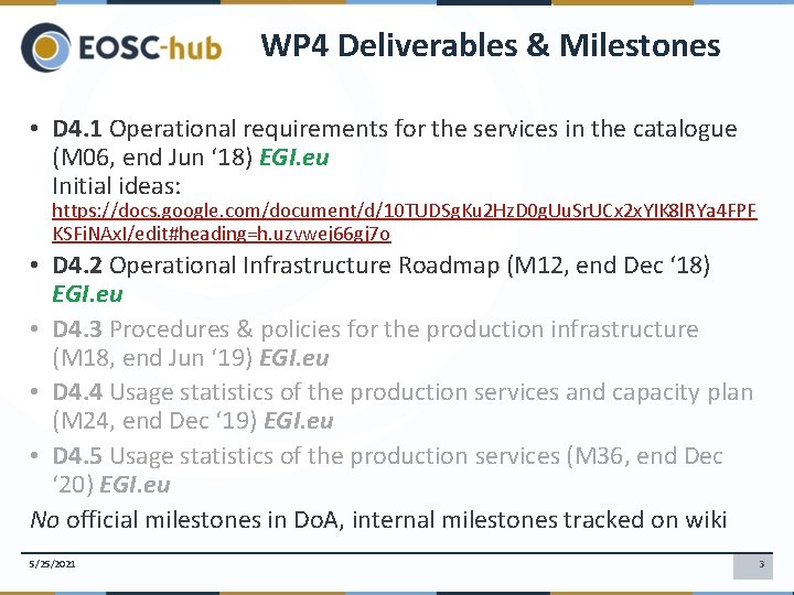 WP 4 Deliverables & Milestones • D 4. 1 Operational requirements for the services