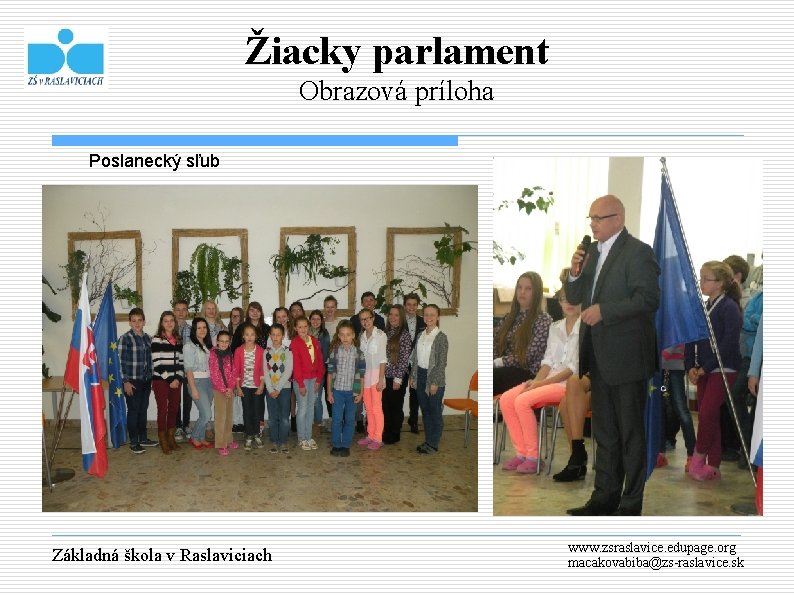 Žiacky parlament Obrazová príloha Poslanecký sľub Základná škola v Raslaviciach www. zsraslavice. edupage. org