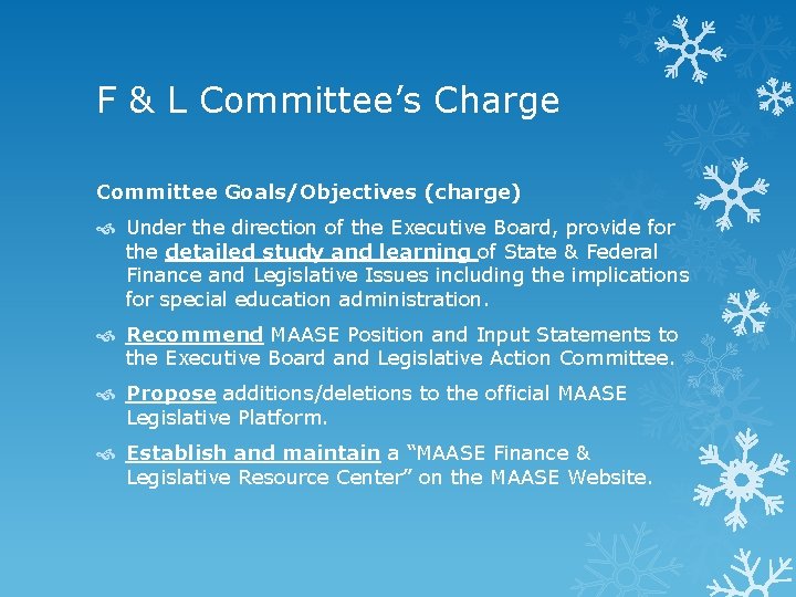 F & L Committee’s Charge Committee Goals/Objectives (charge) Under the direction of the Executive