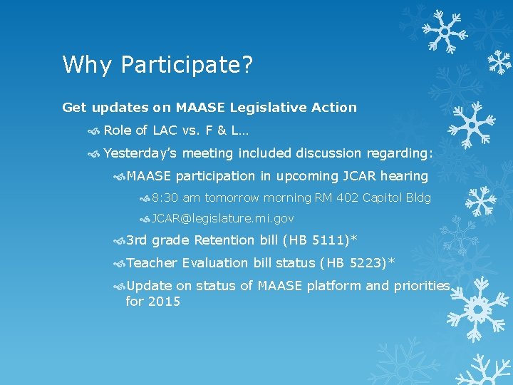 Why Participate? Get updates on MAASE Legislative Action Role of LAC vs. F &