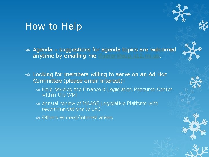 How to Help Agenda – suggestions for agenda topics are welcomed anytime by emailing