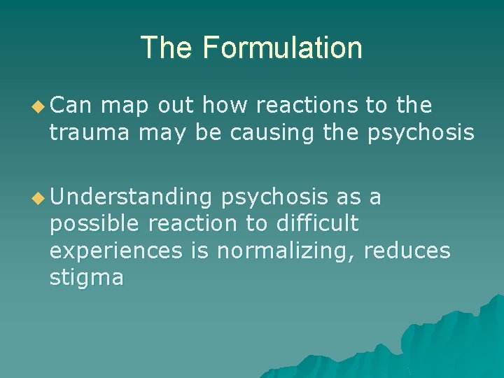 The Formulation u Can map out how reactions to the trauma may be causing The Formulation u Can map out how reactions to the trauma may be causing