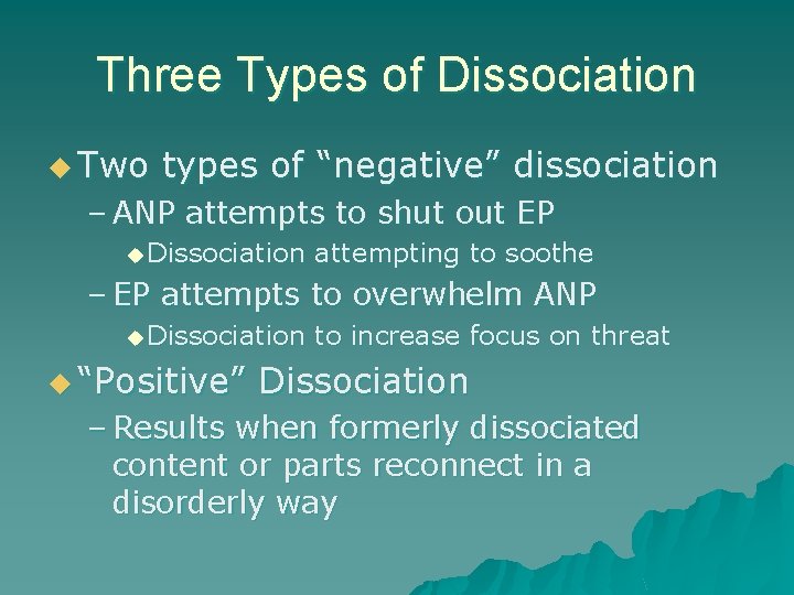 Three Types of Dissociation u Two types of “negative” dissociation – ANP attempts to Three Types of Dissociation u Two types of “negative” dissociation – ANP attempts to