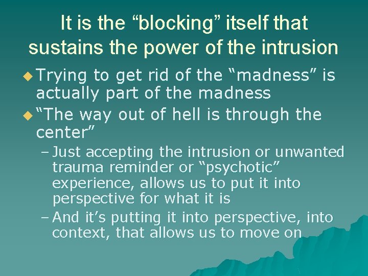 It is the “blocking” itself that sustains the power of the intrusion u Trying It is the “blocking” itself that sustains the power of the intrusion u Trying