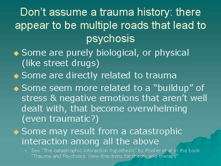 Don’t assume a trauma history: there appear to be multiple roads that lead to Don’t assume a trauma history: there appear to be multiple roads that lead to