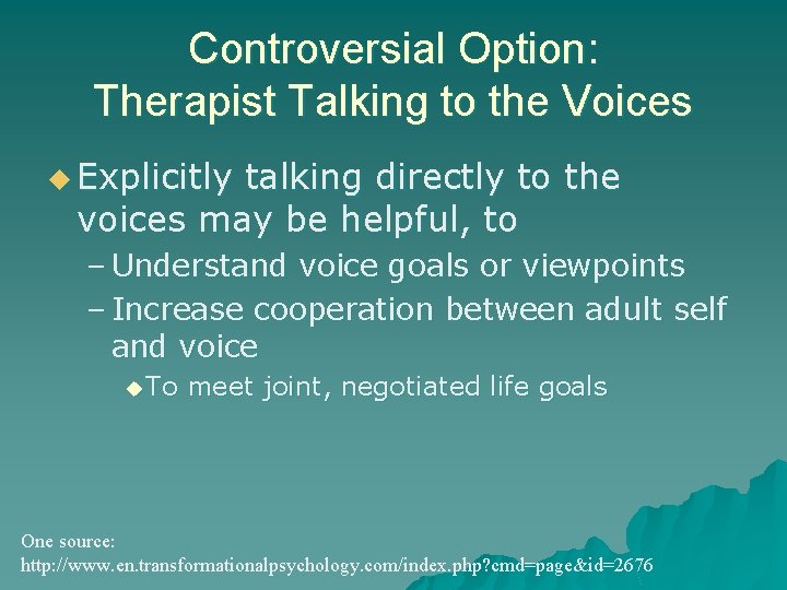 Controversial Option: Therapist Talking to the Voices u Explicitly talking directly to the voices Controversial Option: Therapist Talking to the Voices u Explicitly talking directly to the voices