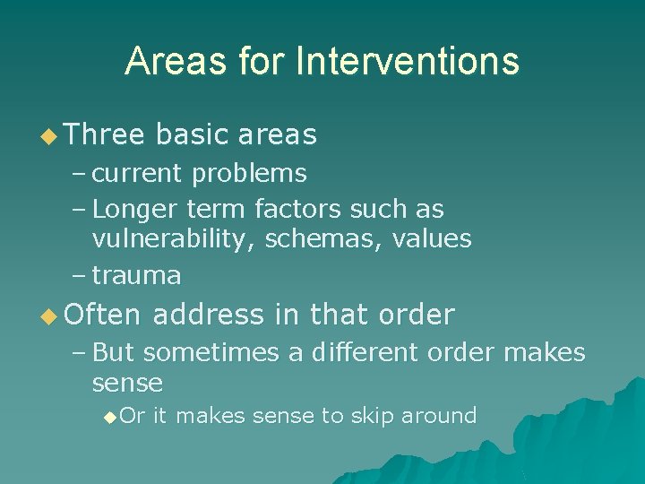 Areas for Interventions u Three basic areas – current problems – Longer term factors Areas for Interventions u Three basic areas – current problems – Longer term factors