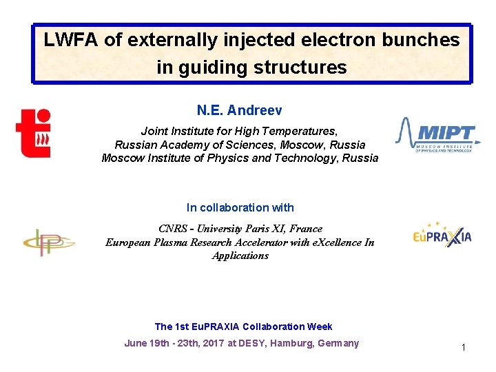 LWFA of externally injected electron bunches in guiding structures N. E. Andreev Joint Institute
