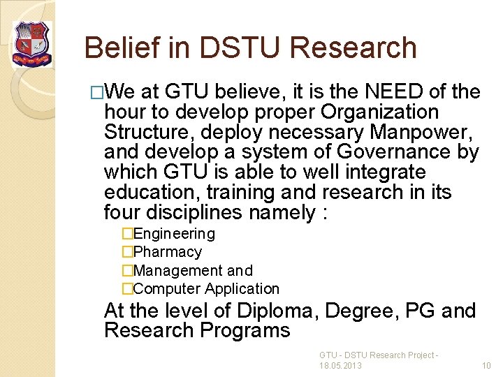 Belief in DSTU Research �We at GTU believe, it is the NEED of the