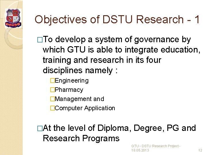 Objectives of DSTU Research - 1 �To develop a system of governance by which