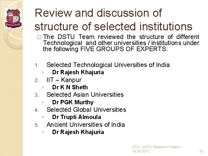 Review and discussion of structure of selected institutions � The DSTU Team reviewed the