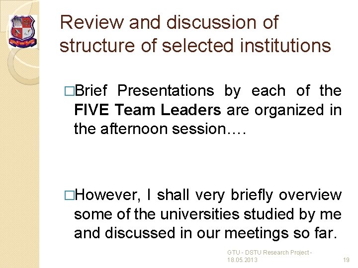 Review and discussion of structure of selected institutions �Brief Presentations by each of the