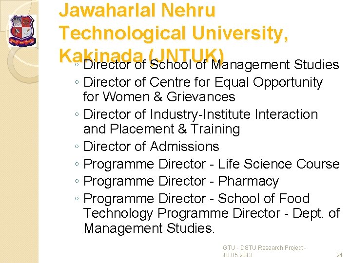 Jawaharlal Nehru Technological University, Kakinada (JNTUK) ◦ Director of School of Management Studies ◦