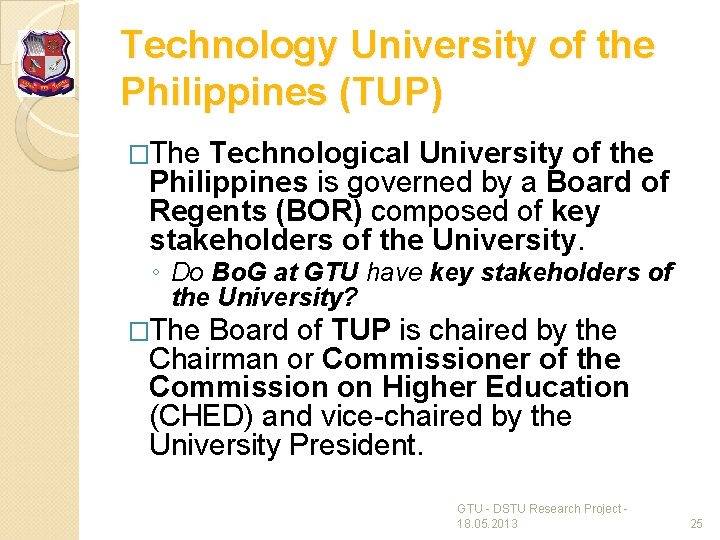 Technology University of the Philippines (TUP) �The Technological University of the Philippines is governed