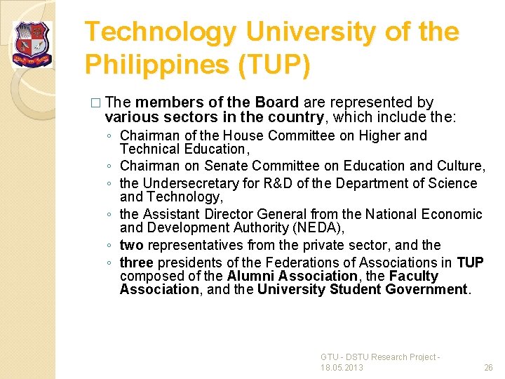 Technology University of the Philippines (TUP) � The members of the Board are represented