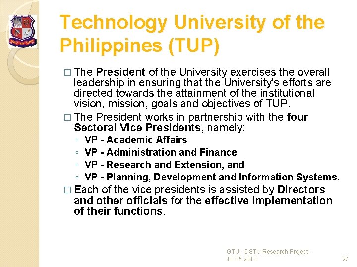 Technology University of the Philippines (TUP) � The President of the University exercises the