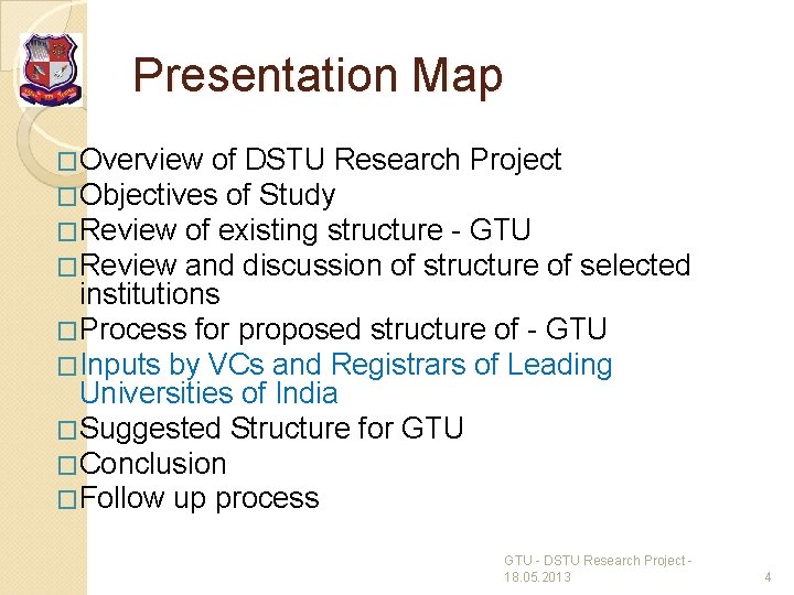 Presentation Map �Overview of DSTU Research Project �Objectives of Study �Review of existing structure