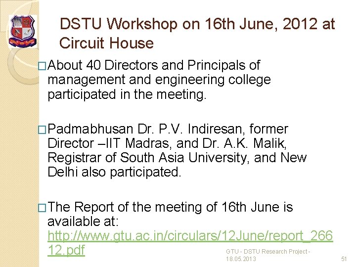 DSTU Workshop on 16 th June, 2012 at Circuit House �About 40 Directors and