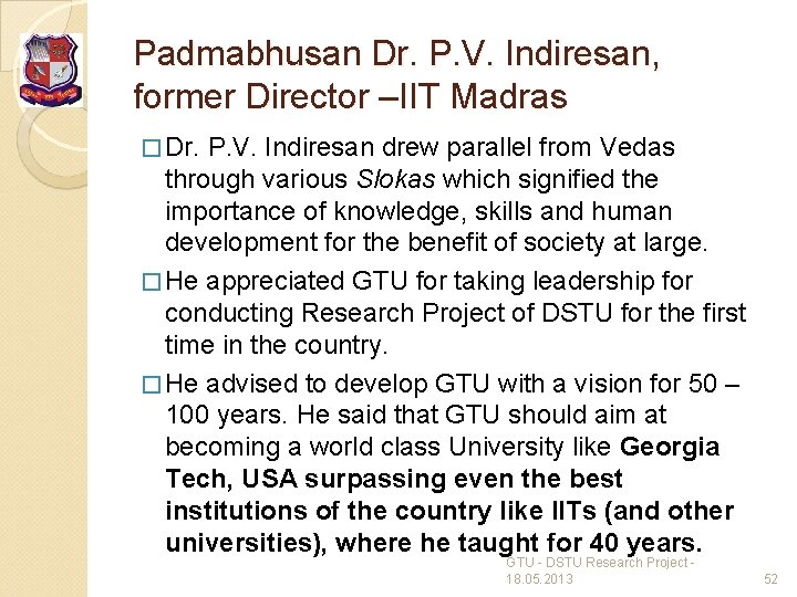 Padmabhusan Dr. P. V. Indiresan, former Director –IIT Madras � Dr. P. V. Indiresan