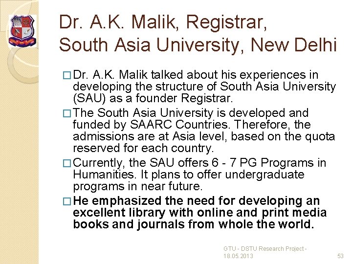 Dr. A. K. Malik, Registrar, South Asia University, New Delhi � Dr. A. K.