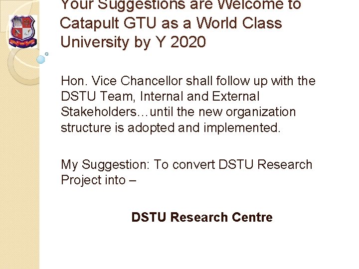 Your Suggestions are Welcome to Catapult GTU as a World Class University by Y