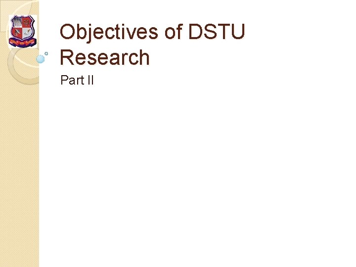 Objectives of DSTU Research Part II 