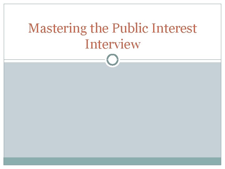 Mastering the Public Interest Interview 