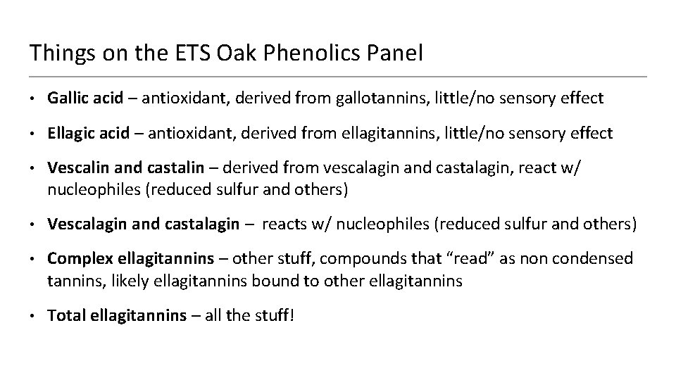 Things on the ETS Oak Phenolics Panel • Gallic acid – antioxidant, derived from