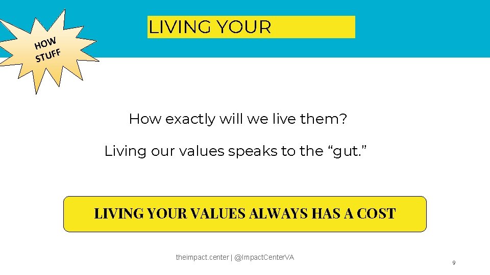 HOW FF STU LIVING YOUR VALUES How exactly will we live them? Living our