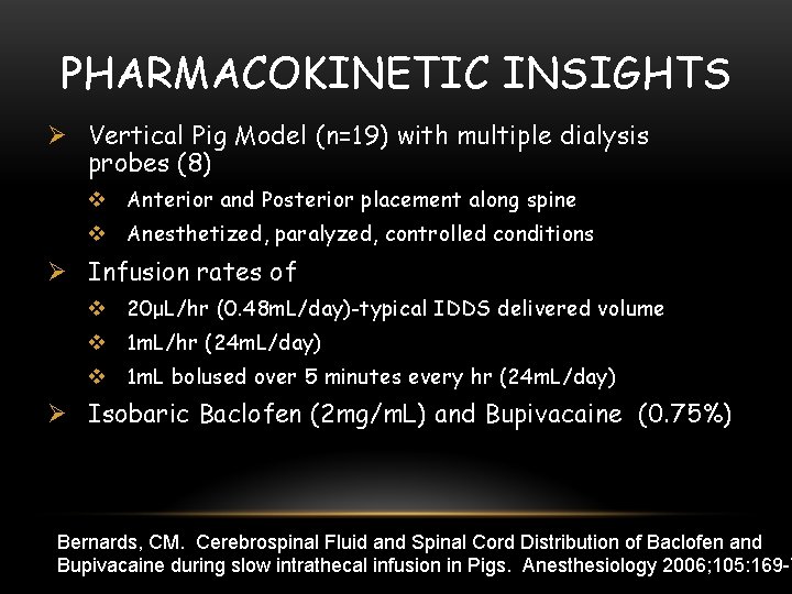 PHARMACOKINETIC INSIGHTS Ø Vertical Pig Model (n=19) with multiple dialysis probes (8) v Anterior