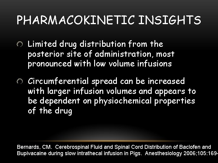 PHARMACOKINETIC INSIGHTS Limited drug distribution from the posterior site of administration, most pronounced with