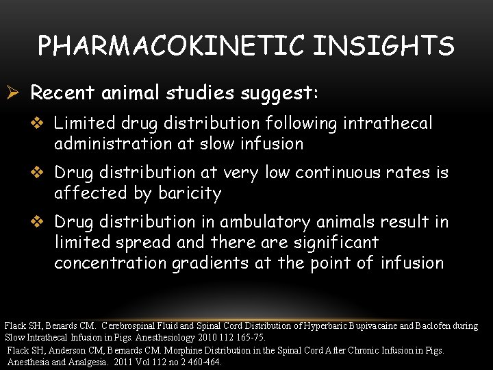 PHARMACOKINETIC INSIGHTS Ø Recent animal studies suggest: v Limited drug distribution following intrathecal administration