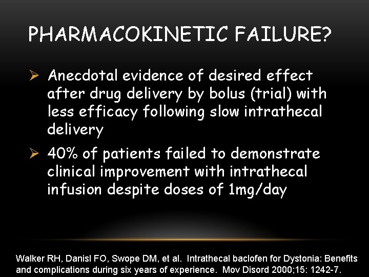 PHARMACOKINETIC FAILURE? Ø Anecdotal evidence of desired effect after drug delivery by bolus (trial)