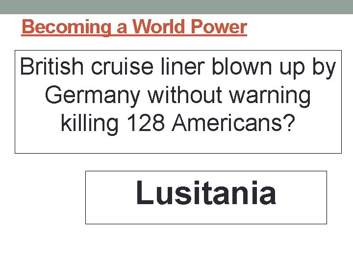Becoming a World Power British cruise liner blown up by Germany without warning killing