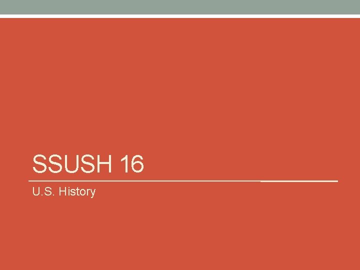 SSUSH 16 U. S. History 