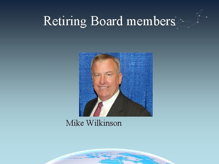Retiring Board members Mike Wilkinson 