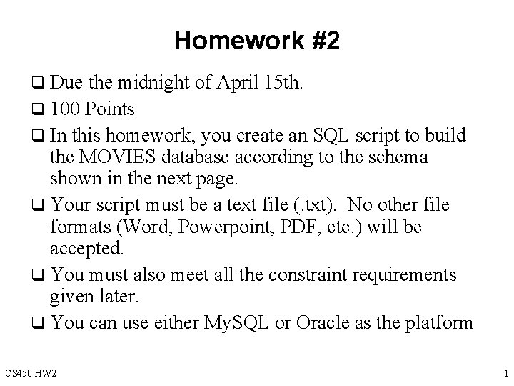 Homework #2 q Due the midnight of April 15 th. q 100 Points q